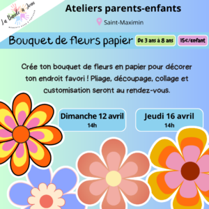 Atelier parents-enfants Création Bouquet fleurs en papier à Saint maximin
