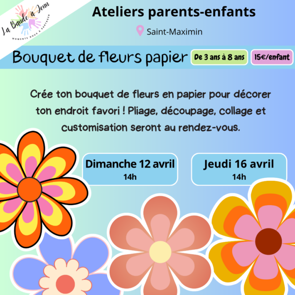Atelier parents-enfants Création Bouquet fleurs en papier à Saint maximin